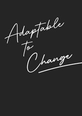 Adaptable to Change